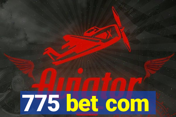 775 bet com